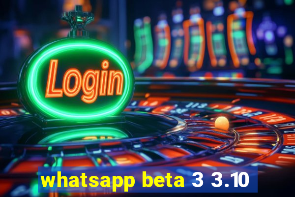 whatsapp beta 3 3.10